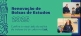 Resultado do processo de renovação de bolsas de estudos